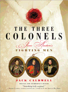 The Three Colonels: Jane Austen's Fighting Men