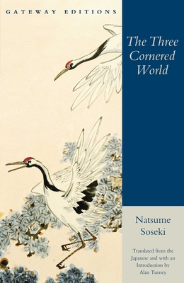 The Three Cornered World - Soseki, Natsume