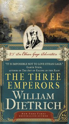 The Three Emperors: An Ethan Gage Adventure - Dietrich, William