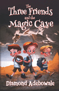 The Three Friends and the Magic Cave