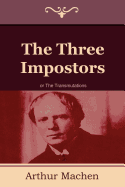 The Three Impostors or the Transmutations