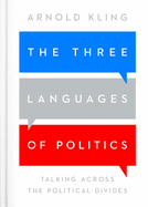 The Three Languages of Politics: 3rd edition
