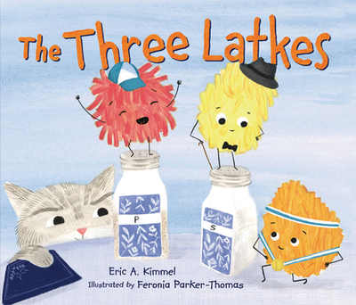 The Three Latkes - Kimmel, Eric A