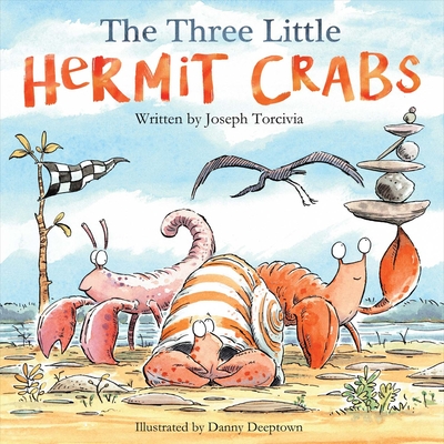 The Three Little Hermit Crabs: Volume 1 - Torcivia, Joseph