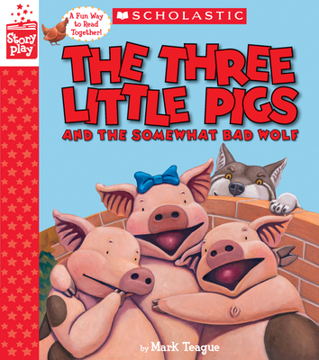 The Three Little Pigs and the Somewhat Bad Wolf (a Storyplay Book) - 