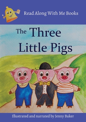 The Three Little Pigs: Read Along With Me Books - Baker, Jenny (Retold by)