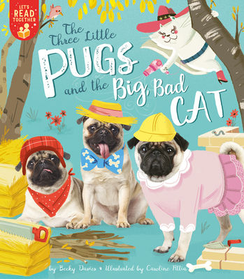 The Three Little Pugs and the Big Bad Cat - Davies, Becky