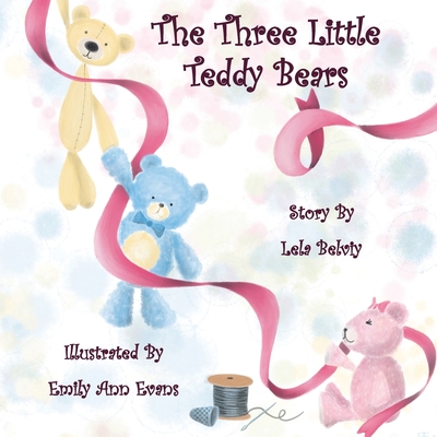 The Three Little Teddy Bears - Belviy, Lela
