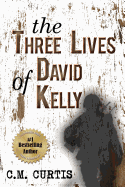 The Three Lives of David Kelly