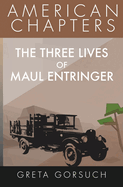 The Three Lives of Maul Entringer