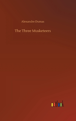 The Three Musketeers - Dumas, Alexandre