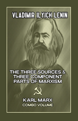 The Three Sources & Three Component Parts of Marxism and Karl Marx - Lenin, Vladimir, and Sitati, Wafula (Editor)