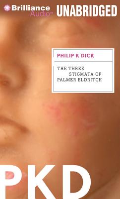 The Three Stigmata of Palmer Eldritch - Dick, Philip K, and Daniels, Luke (Read by)