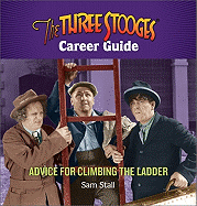 The Three Stooges Career Guide: Advice for Climbing the Ladder