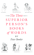 The Three Superior Person's Books of Words - Bowler, Peter