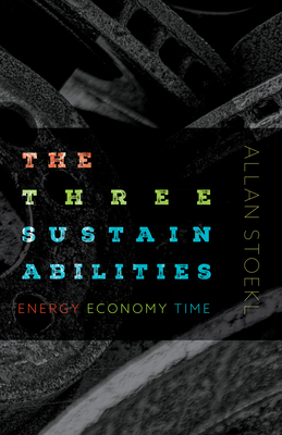 The Three Sustainabilities: Energy, Economy, Time - Stoekl, Allan