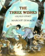 The Three Wishes: An Old Story - 