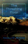 The Threshing Floor: A Place of Worship