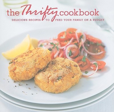 The Thrifty Cookbook: Delicious Recipes to Feed Your Family on a Budget - Ryland, Peters & Small (Creator)