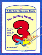 The Thrilling Number 3: Amazing Facts about the Number Three - Higgins, Kitty, and Snelson, Karin