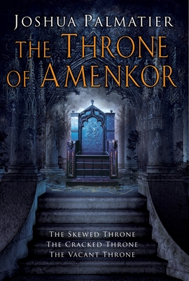 The Throne of Amenkor - Palmatier, Joshua