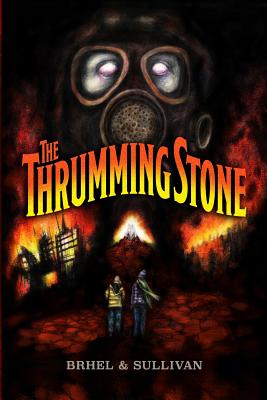 The Thrumming Stone - Brhel, John, and Sullivan, Joe