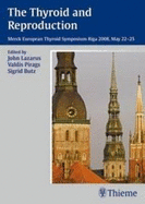 The Thyroid and Reproduction: Merck European Thyroid Symposium, Riga 2009