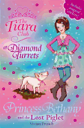 The Tiara Club: Princess Bethany and the Lost Piglet: Book 32