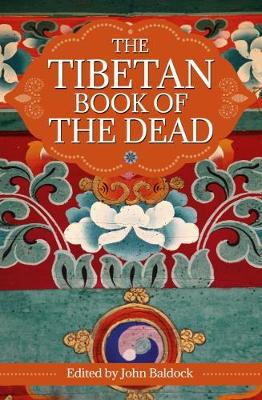 The Tibetan Book of the Dead - Padmasambhava, and Baldock, John