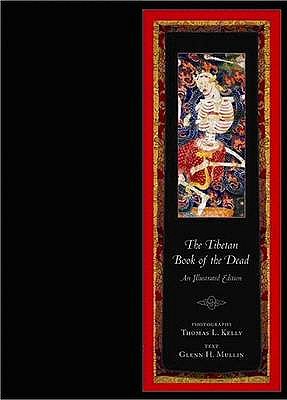 The Tibetan Book of the Dead - Mullin, Glenn H., and Kelly, Thomas L. (Photographer)