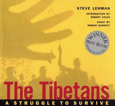 The Tibetans: A Struggle to Survive - Lehman, Steve (Photographer), and Barnett, Robbie, and Coles, Robert, Dr.