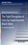 The Tidal Disruption of Stars by Supermassive Black Holes: An Analytic Approach