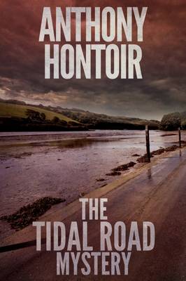 The Tidal Road Mystery - Hontoir, Anthony