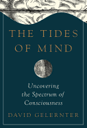 The Tides of Mind: Uncovering the Spectrum of Consciousness