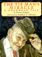 The Tie Man's Miracle: A Chanukah Tale - Schnur, Steven