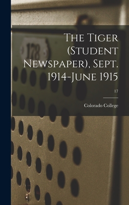 The Tiger (student Newspaper), Sept. 1914-June 1915; 17 - Colorado College (Creator)