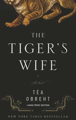 The Tiger's Wife - Obreht, Tea