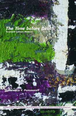 The Time before Death: Twentieth-Century Memoirs - Ponomareff, Constantin V.