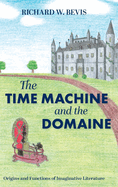 The Time Machine and the Domaine: Origins and Functions of Imaginative Literature