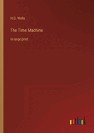 The Time Machine: in large print