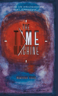 The Time Machine: Living life simultaneously in all dimensions...