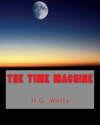 The Time Machine (Richard Foster Classics) - Wells, H G