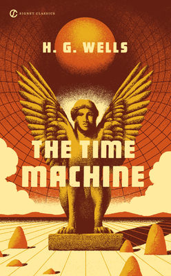 The Time Machine - Wells, H G, and Bear, Greg (Introduction by), and James, Simon (Afterword by)