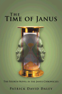 The Time of Janus: The Fourth Novel in the Janus Chronicles