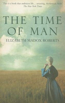The Time of Man - Roberts, Elizabeth Madox