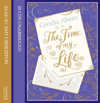 The Time of My Life - Ahern, Cecelia, and Creighton, Amy (Read by)