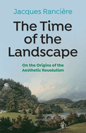 The Time of the Landscape: On the Origins of the Aesthetic Revolution