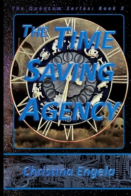 The Time Saving Agency: Quantum Book 2 - Engela, Christina