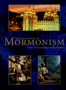 The Timechart History of Mormonism: From Premortality to the Present