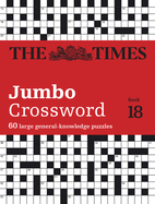 The Times 2 Jumbo Crossword Book 18: 60 Large General-Knowledge Crossword Puzzles